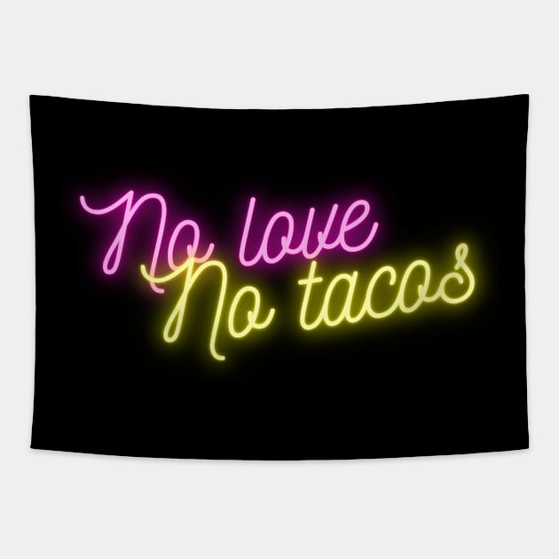 no love no tacos Tapestry by devionstd