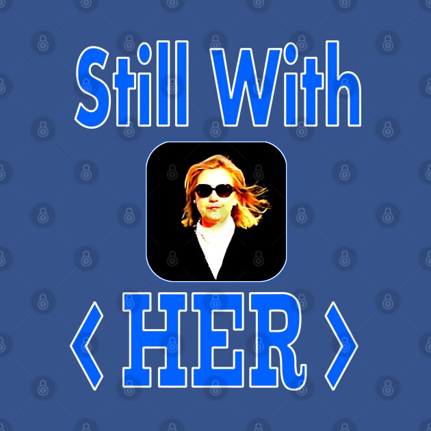 Still With HER by Jan4insight TeeStore