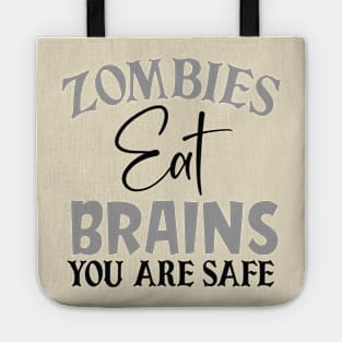 Zombies eat Brains, you are Safe Tote