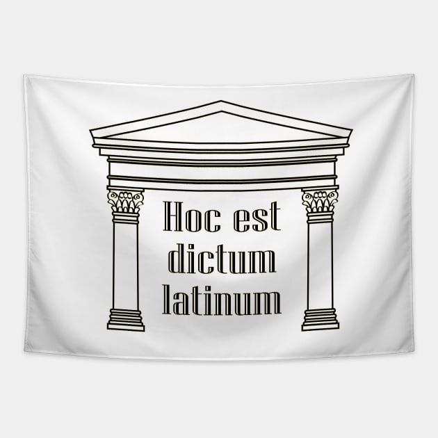 Hoc est dictum latinum - funny Latin saying Tapestry by LadyCaro1