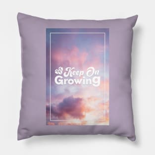 Keep on Growing | Mana-Tees Pillow