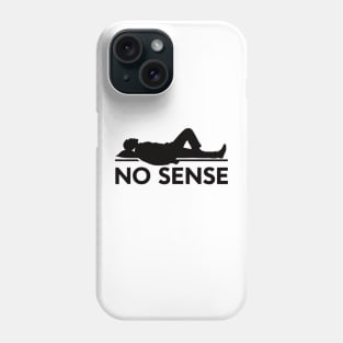 No Sense Funny Phone Case