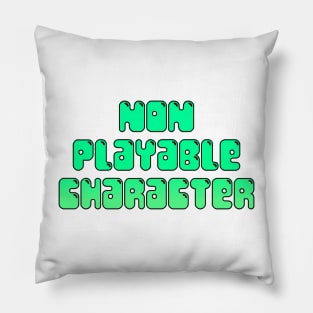 NON PLAYABLE CHARACTER (g+b) Pillow