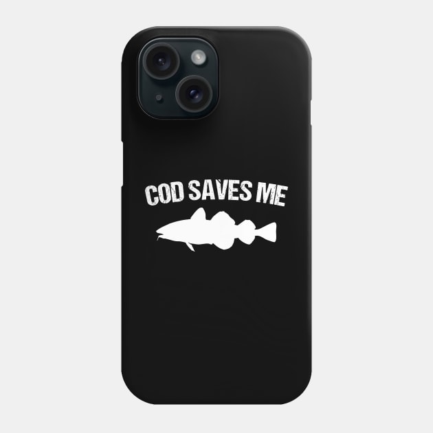 Cod Saves Me Cod Fish Phone Case by Shirts That Bangs