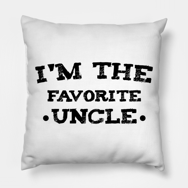 I'm The Favorite Uncle / Funny Gift for uncle Im The Favorite Uncle