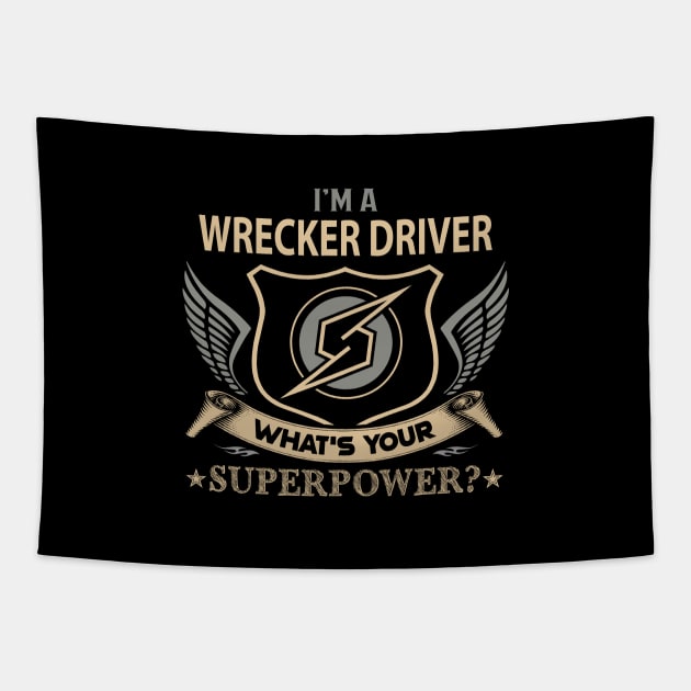 Wrecker Driver T Shirt - Superpower Gift Item Tee Tapestry by Cosimiaart