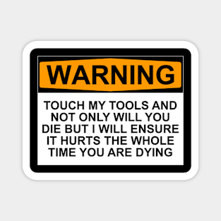 Touch My Tools Warning Magnet