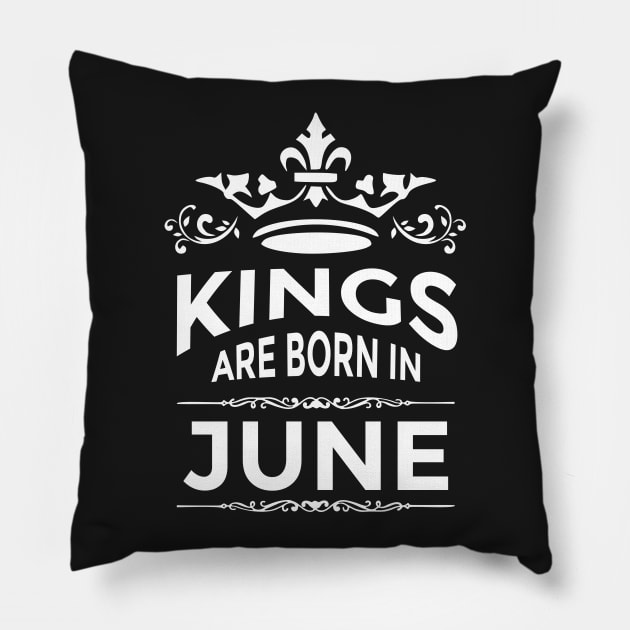 Kings are born in June Pillow by foxycated