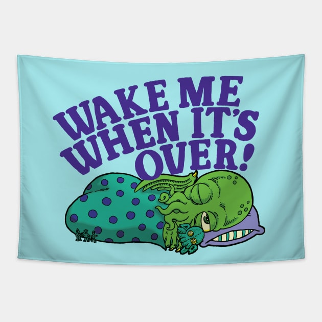 Wake Me When It's Over Tapestry by LittleCozyNostril