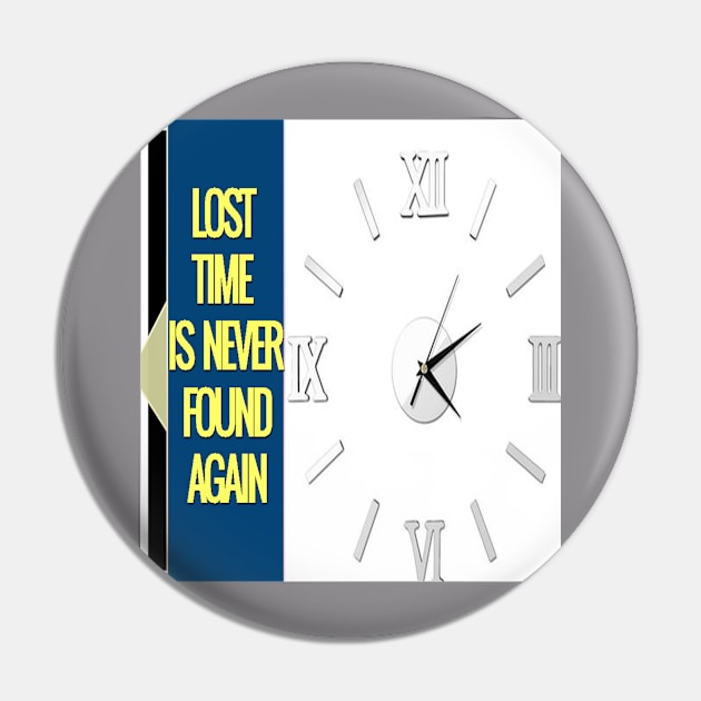 lost time is never found again Pin by https://www.teepublic.com/designs/9017506/edit