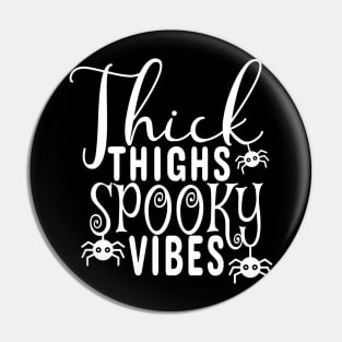 Thick Thighs Spooky Vibes, Spooky Season, Halloween Gift Ready to Print. Pin