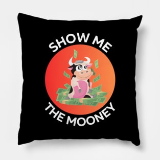 Show Me The Mooney | Cute Cow Pun Pillow