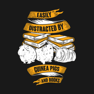 Easily Distracted By Guinea Pigs And Books T-Shirt