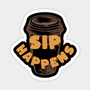 SIP HAPPENS Magnet