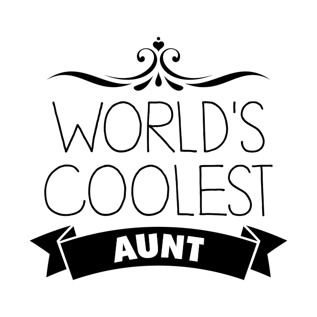 World's Coolest Aunt by InspiredQuotes