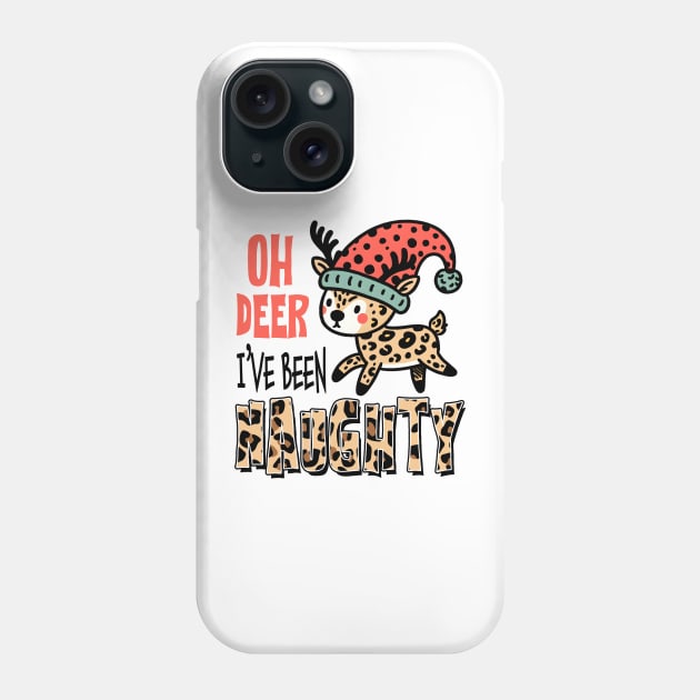 oh deer I've been naughty Phone Case by MZeeDesigns