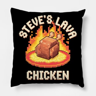 Lava Chicken Steve's Lava Chicken Shirt Song Minecraft Movie Women Men Lava Chicken Restaurant Kids Boys Pillow
