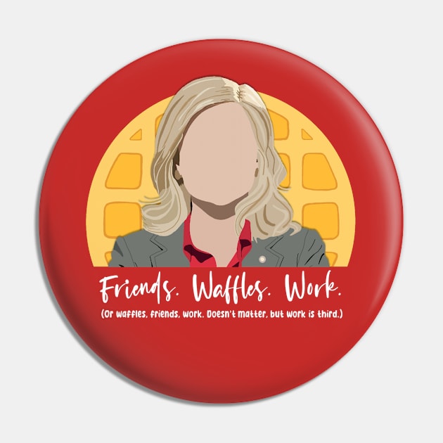 Friends, Waffles, Work - Leslie Knope Parks and Rec Pin by m&a designs