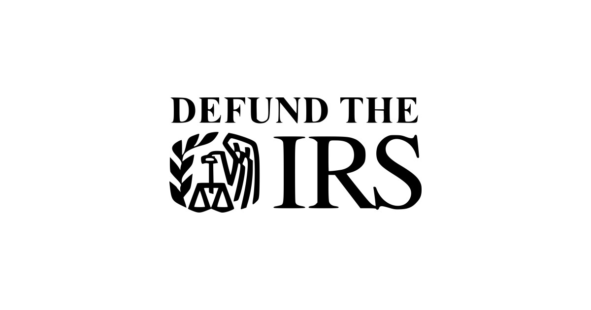 Defund The IRS Irs T Shirt TeePublic