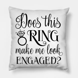 does this ring make me look engaged Pillow