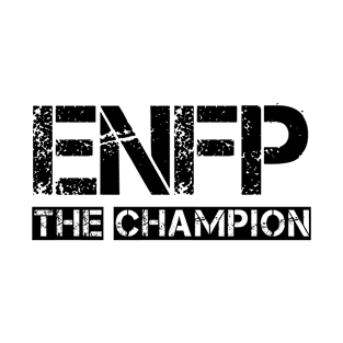 ENFP - The Champion (black text) T-Shirt