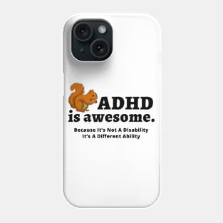 ADHD Is Awesome Phone Case