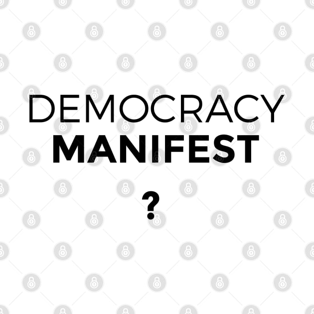 Democracy manifest by MURCPOSE