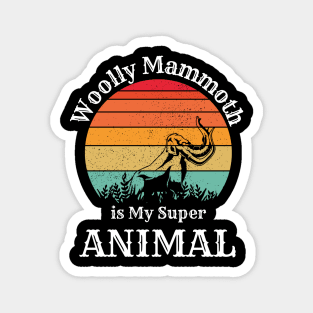 Woolly Mammoth is My Super  Animal Sunset men boys Magnet