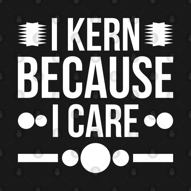 I kern because i care by Thumthumlam