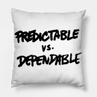 Predictable vs dependable Pillow