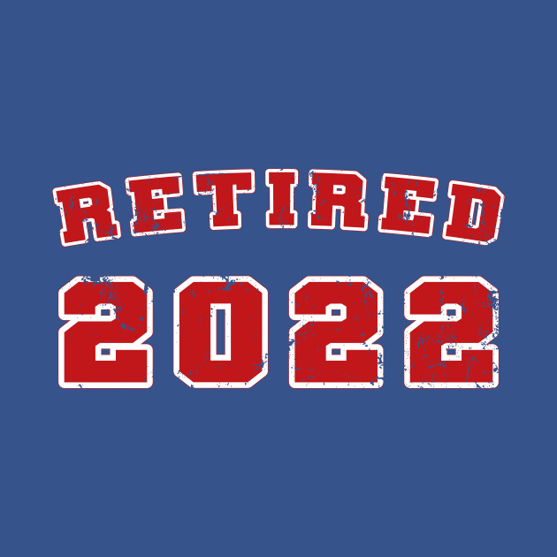 Disover Retired 2022 Funny Men Women Vintage Retirement - Retired 2022 - T-Shirt