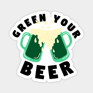 Saint Patrick's Day Green your beer simple word Magnet