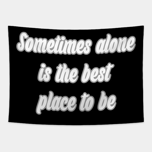 Sometimes alone is the best place to be Tapestry by LineLyrics