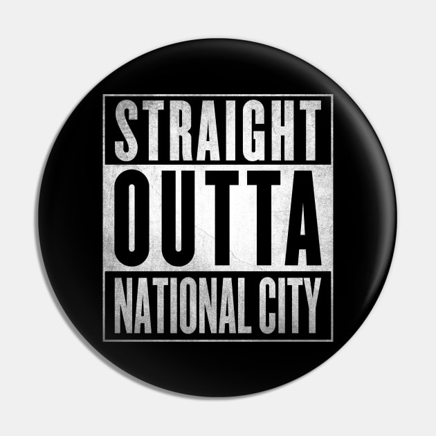 Straight Outta National City Pin by fenixlaw