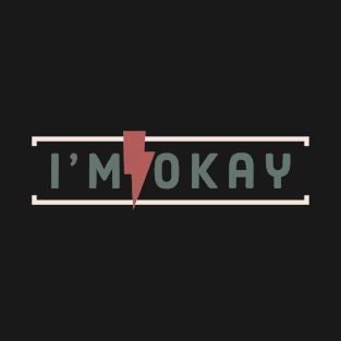 ı'm okay typo T-Shirt