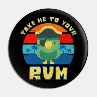 Take Me To Your Rum! Pin