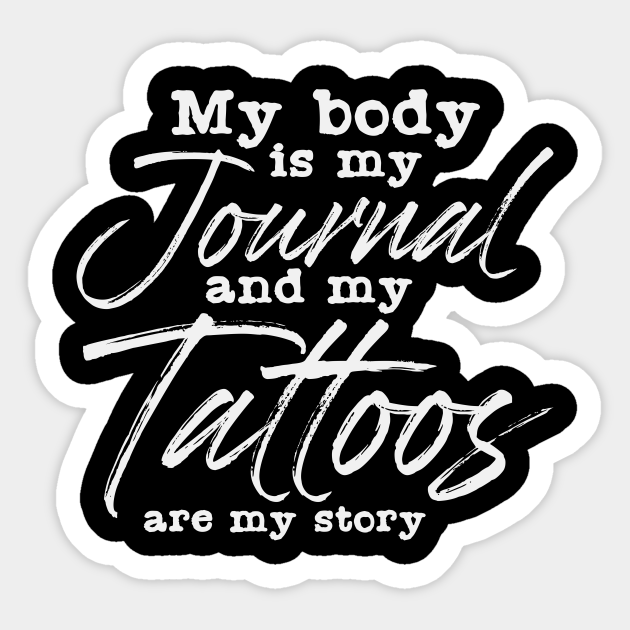 Tattoo Quote | Tattoos Tattooer Inked Tattooist - Tattoo - Sticker | TeePublic Tattoo Quote | Tattoos Tattooer Inked Tattooist - Tattoo - Sticker | TeePublic