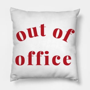 Out of Office Slogan Design. Funny Working From Home Quote. Going on Vacation make sure to put your Out of Office On. Red Pillow