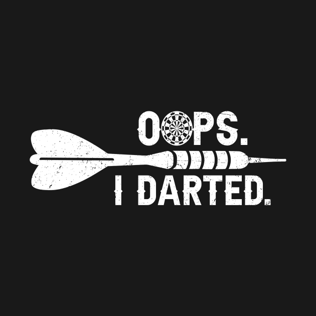 Oops I Darted Darts by NatalitaJK