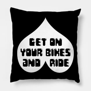 Get On Your Bikes And Ride - Front Pillow