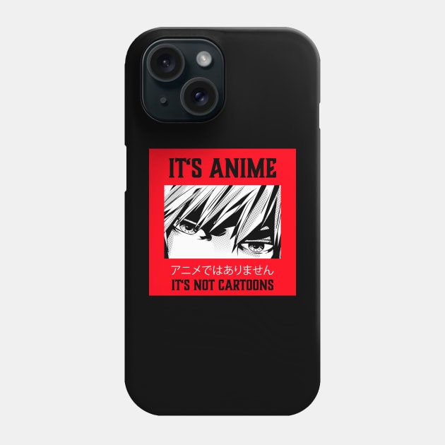 It's Not Cartoons It's Anime Lover Anime Boy Gift Phone Case by jodotodesign