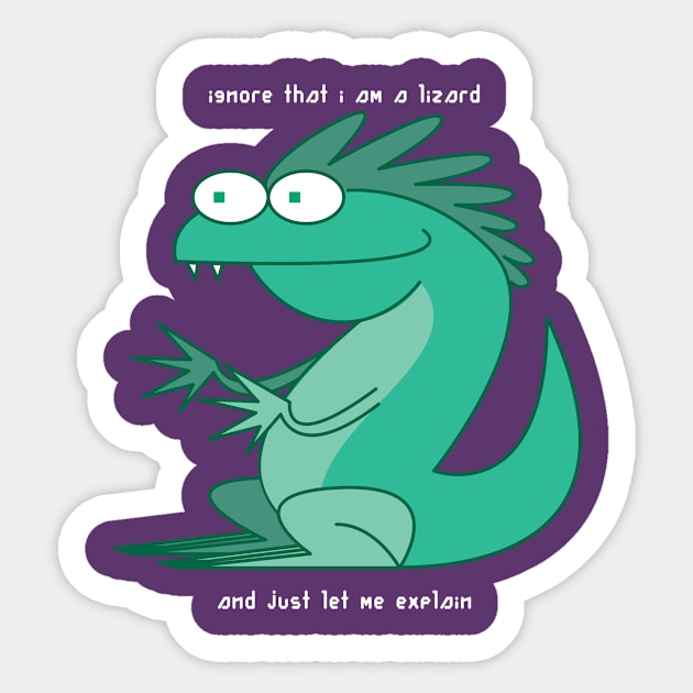 Let Me Explain - Lizard - Sticker | TeePublic