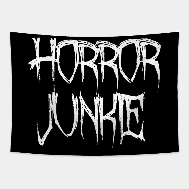 Horror Junkie Horror Tapestry Teepublic #para #horror junkie #this is t e r r i b l e #im srry #and #he didnt even know where she lived #but lets say he did #and it's 5 am so dont judge my writing skills too bad. teepublic
