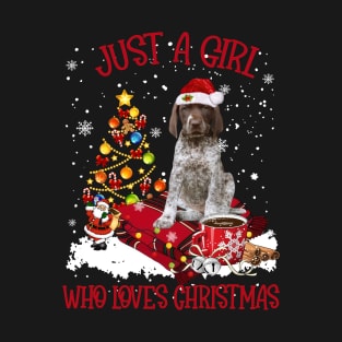 German Shorthaired Pointer Just A Girl Who Loves Christmas T-Shirt