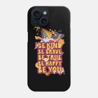 Cute, Retro Groovy Inspirational and Motivational Quote BE KIND BE BRAVE BE TRUE BE HAPPY BE YOU Vintage Color Saying Phone Case