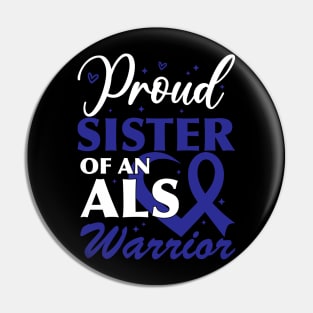 Als Awareness Brother Proud Sister Of An ALS Warrior Pin