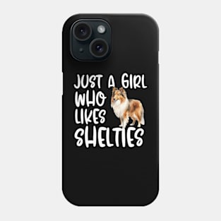 Just A Girl Who Likes Shelties Phone Case