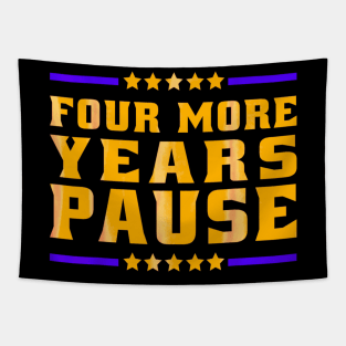 Four more years pause golden saying by Biden Tapestry