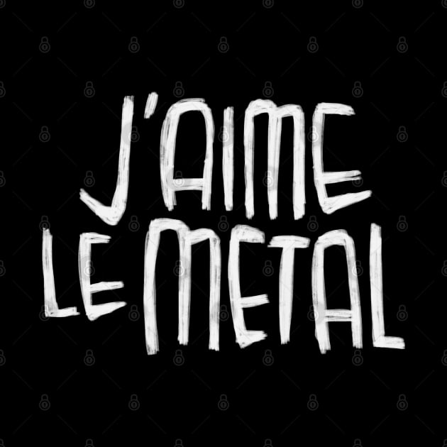 Metal Music, Typography, J'aime Le Metal by badlydrawnbabe