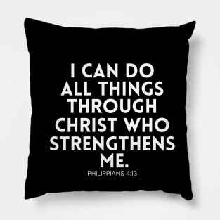 Philippians 4:13 /  I Can Do All Things Through Christ / Motivational Quote Bible Verse / Christian Art Gifts Pillow